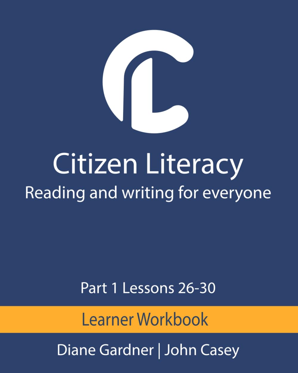 Citizen Literacy Learner Workbook Part 1 Lessons 26 – 30 (Citizen Literacy Part 1)
