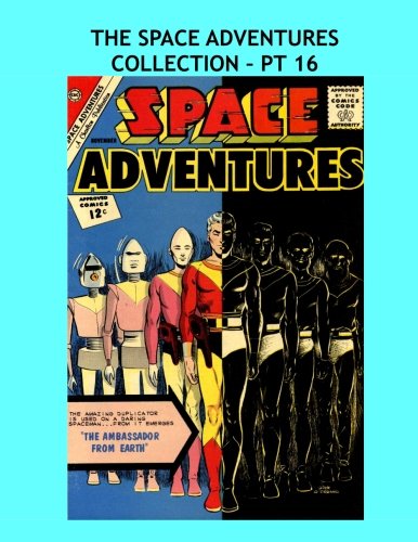 The Space Adventures Collection - Pt 16: Exciting Atomic Age Science-Fiction Comics - All Stories - No Ads