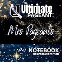 Pageant U: The Ultimate Pageant Notebook: Mrs. Pageant Edition 1440446377 Book Cover