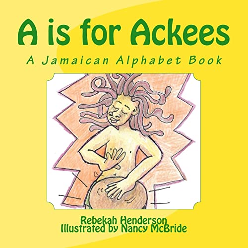 Image of A is for Ackees: A Jamaican Alphabet Book