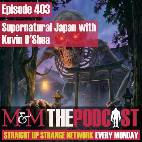 Mysteries and Monsters: Episode 403 Supernatural Japan with Kevin O'Shea