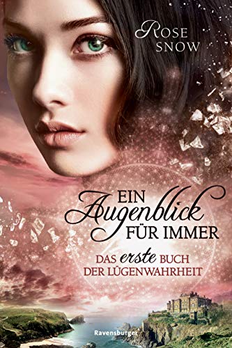 Télécharger Ein Augenblick für immer. Das erste Buch der Lügenwahrheit, Band 1 (Die Bücher der Lügenwahrheit Francais PDF