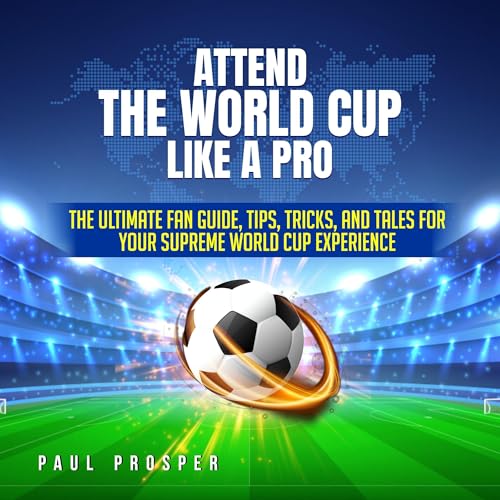 Attend the World Cup Like a Pro by Paul Prosper episode artwork