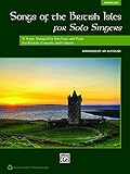 Songs of the British Isles for Solo Singers (Medium Low Voice): 11 Songs Arranged for Solo Voice and Piano for Recitals, Concerts, and Contests (Voice)