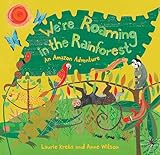 We're Roaming the Rainforest