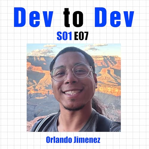 Dev to Dev S01 E07 - Orlando Jimenez