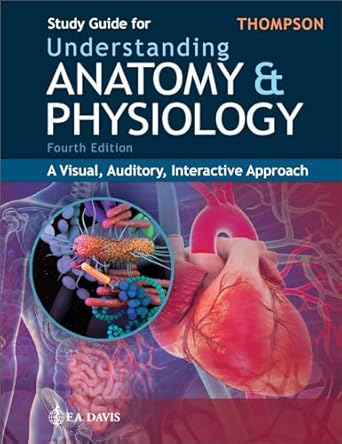 Study Guide for Understanding Anatomy & Physiology: A Visual, Auditory, Interactive Approach-Wow! eBook