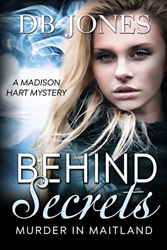 Behind Secrets: Murder in Maitland (Madison Hart Mysteries Book 4)