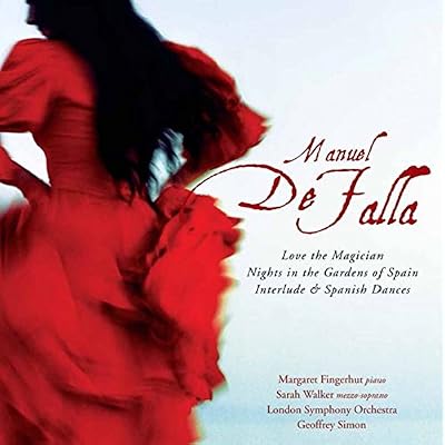 Falla: Love the Magician; Nights in the Gardens of Spain; Interlude & Spanish Dance