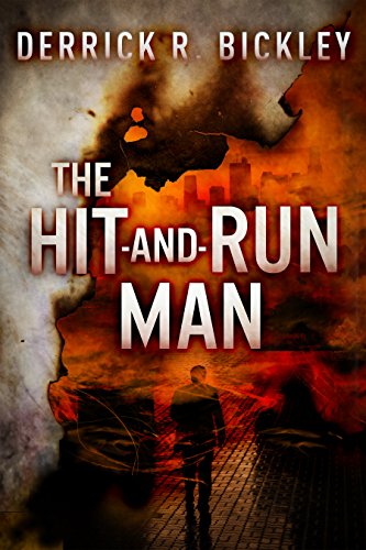 The Hit-and-Run Man by [Derrick R. Bickley]