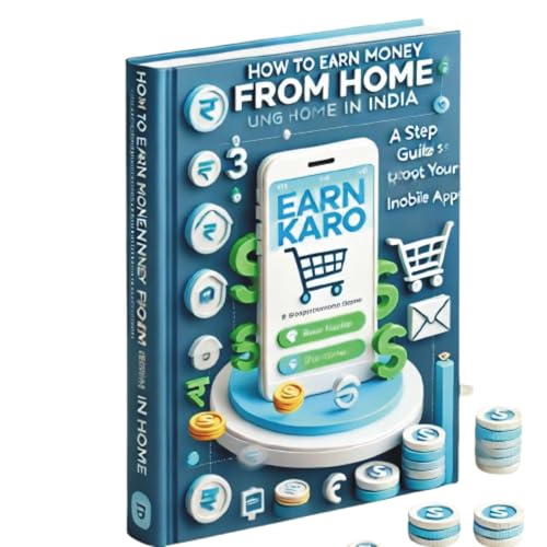 How to Earn Money from Home in India Using EarnKaro: A Step-by-St...