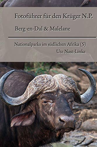 Fotoführer durch den Krüger N.P. / Berg-en-Dal & Malelane (Nationalparks im südlichen Afrika 5) (German Edition)