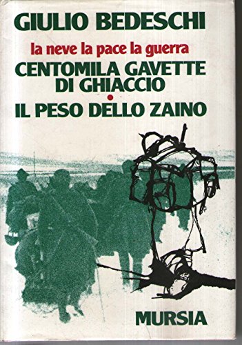 La neve la pace la guerra. il peso dello zaino