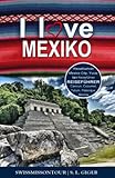 Mexiko Reiseführer (mit Farbfotos): Reisefuehrer Mexico City Guide, Yucatan Reiseführer, Cancun, Cozumel, Tulum, Merida, Palenque, Mexiko City (Swissmissontour Reiseführer)