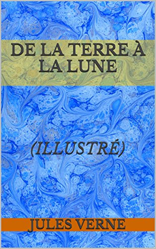 Télécharger De la Terre à la Lune (illustré) Livre eBook France