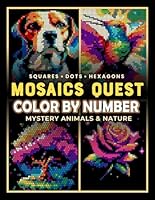 Mosaics Quest Color By Number: Mystery Animals & Nature: Pixel Art Coloring Book for Stress Relief - Unveil Beautiful Mosaic Designs with Squares, ... - Relaxing Activity Book for Adults & Teens B0F5P6FFZQ Book Cover