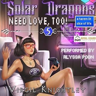 Solar Dragons Need Love, Too! 5 Audiobook By Virgil Knightley cover art