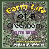 Farm Life of a Greenhorn Farm Wife 1685365558 Book Cover