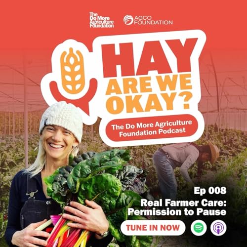 Real Farmer Care: Permission to Pause