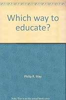 Which way to educate? 0802494544 Book Cover