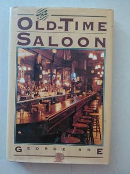 Hardcover The Old-Time Saloon: Not wet--not dry, just history Book