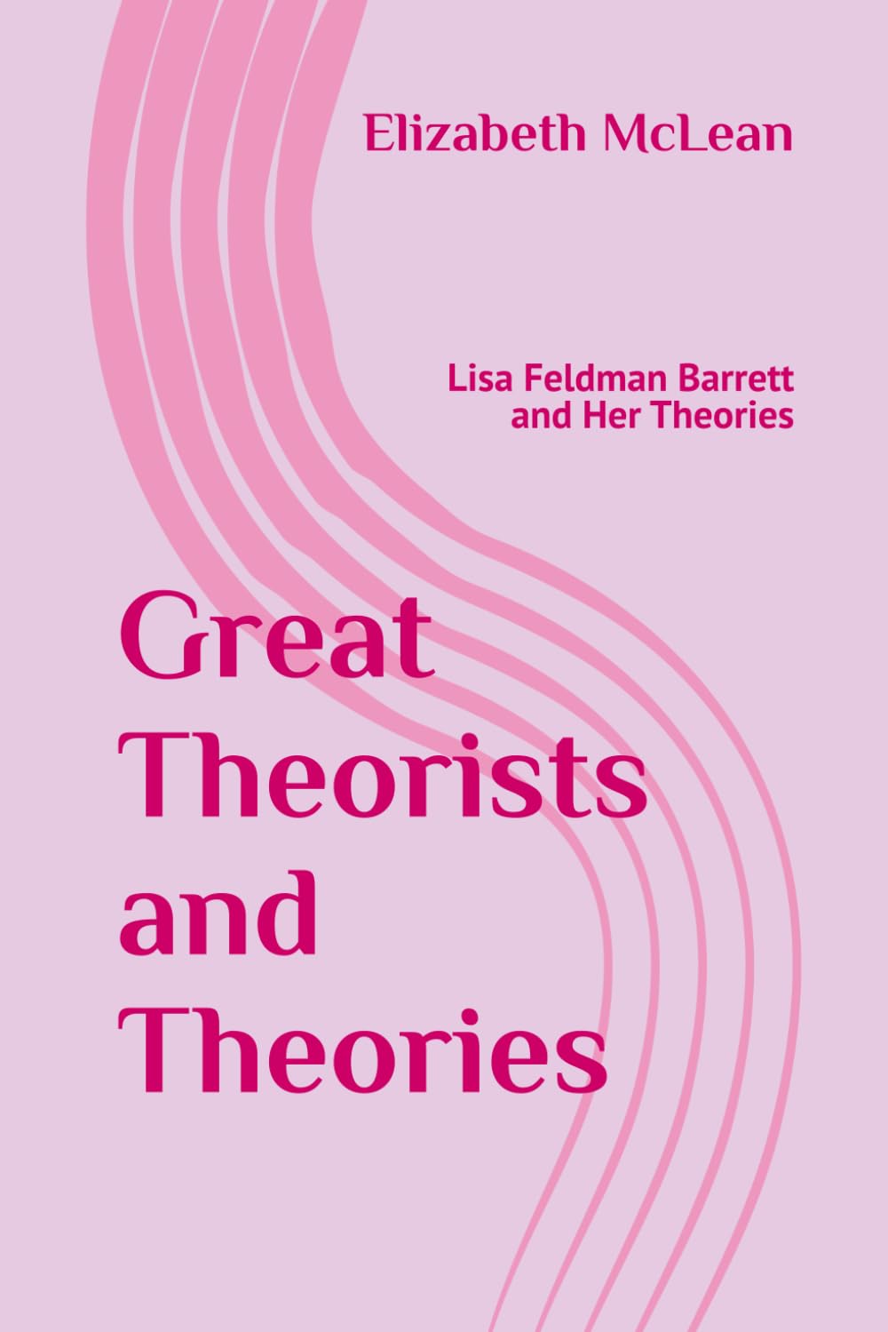 Great Theorists and Theories: Lisa Feldman Barrett and Her Theories