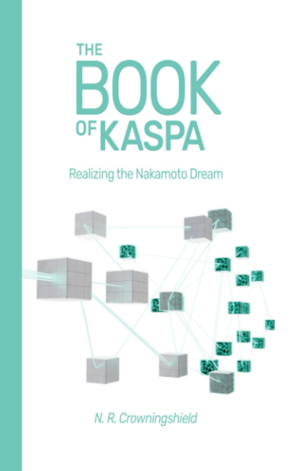 The Book of Kaspa: Realizing the Nakamoto Dream : Crowningshield, N R:  Amazon.de: Bücher