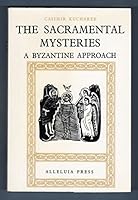 The Sacramental Mysteries: A Byzantine Approach 0911726179 Book Cover