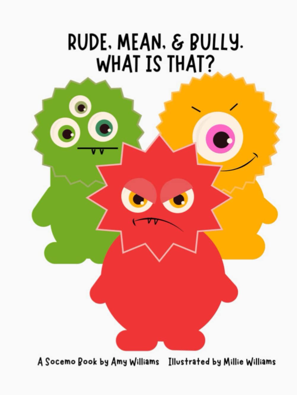 Rude, Mean, & Bully. What is That? (Socemo Stories)