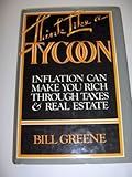 Think Like a Tycoon: Inflation Can Make You Rich Through Taxes & Real Estate