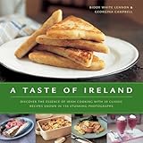 A Taste of Ireland: Discover the essence of Irish cooking with 30 classic recipes shown in 130 stunning color photographs