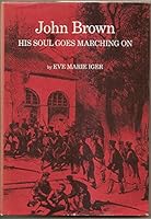 John Brown, his soul goes marching on B0006C5ARK Book Cover