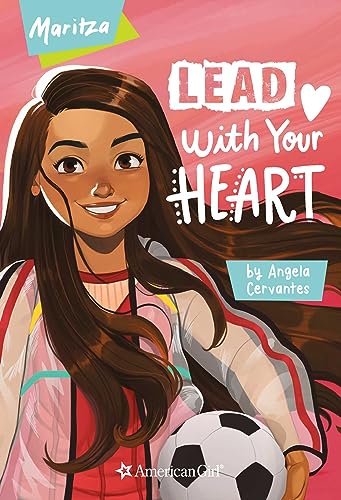 Maritza: Lead With Your Heart (American Girl(R) Contemporary Characters)