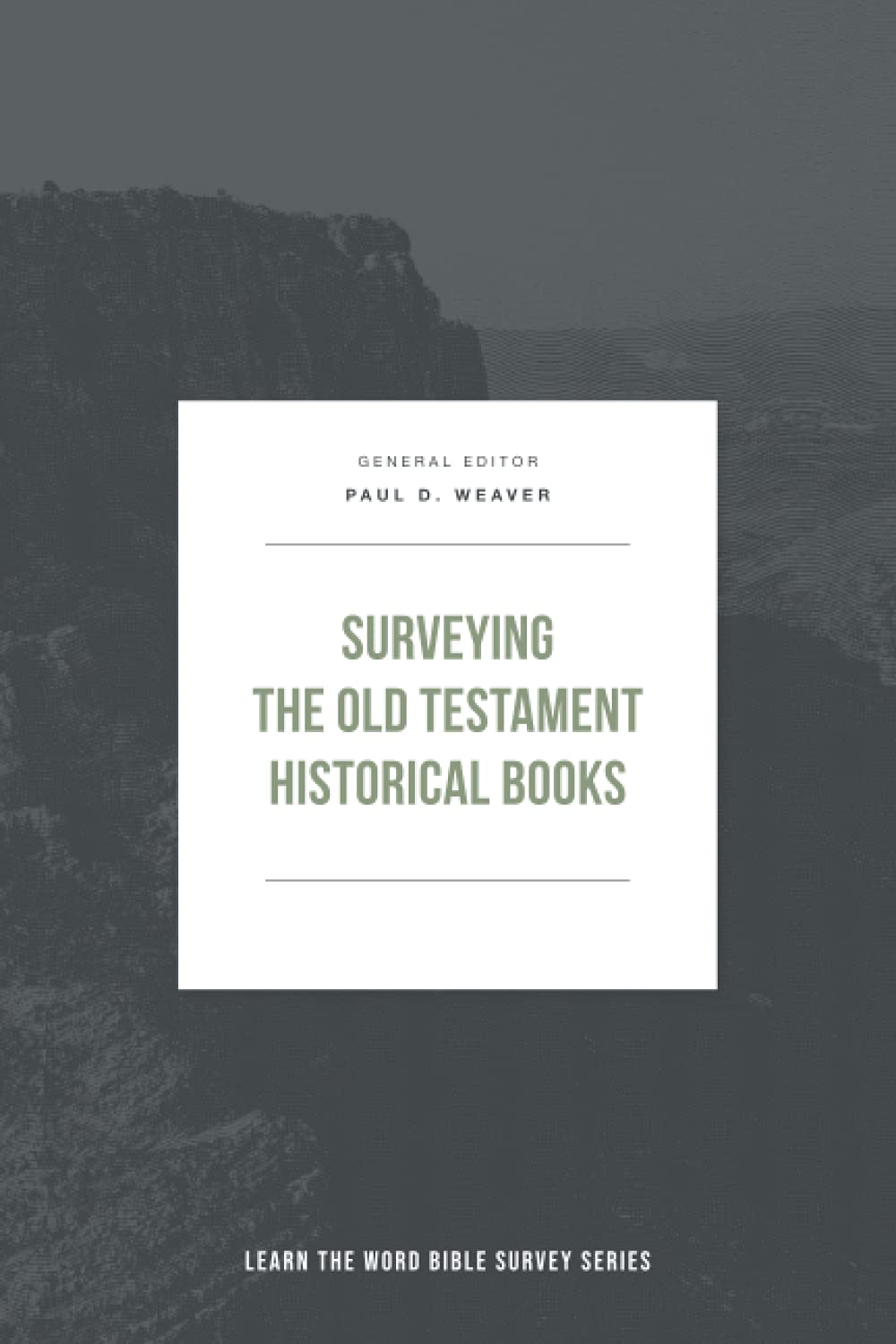 Surveying the Old Testament Historical Books