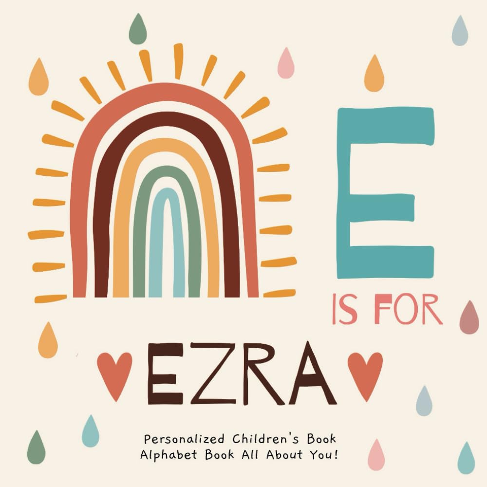 E is for Ezra: A Personalized Children's Book: An Alphabet Adventure All About You!