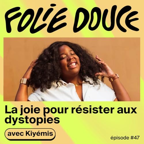 La joie pour r&eacute;sister aux dystopies, avec Kiy&eacute;mis cover art