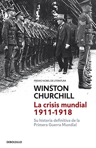 La crisis mundial 1911-1918: Su historia definitiva de la Primera Guerra Mundial (Ensayo | Historia) La crisis mundial 1911-1918: Su historia definitiva de la Primera Guerra Mundial (Ensayo | Historia)