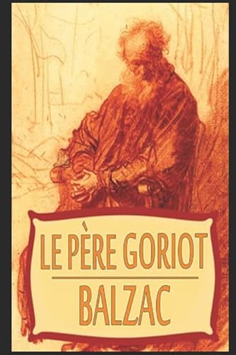 Le Père Goriot (French Edition) [French] 1973124475 Book Cover