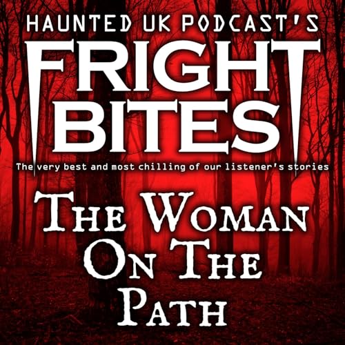 Fright Bites - EP00 - The Woman on the Path