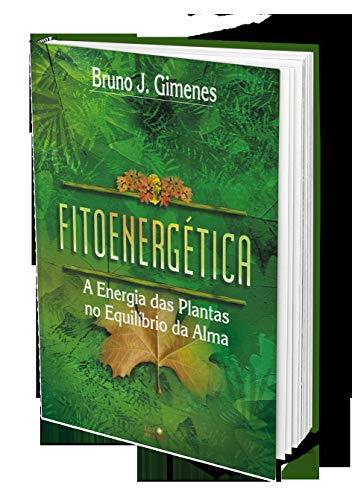 Fitoenergética: A energia das plantas no equilíbrio da alma
