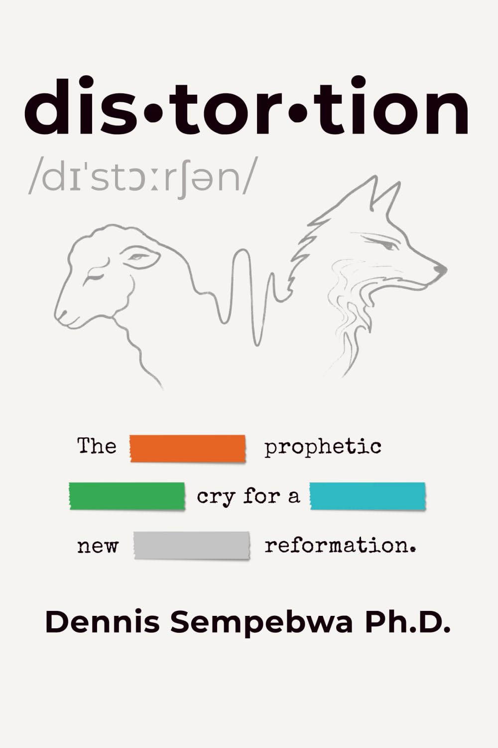 Distortion: The Prophetic Cry for a New Reformation