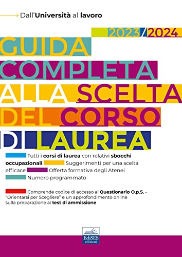 Orientamento Universitario 2023/2024: Guida alla scelta del corso di laurea. In omaggio test psico-attitudinale e guida ai test di ammissione