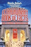 Uncle John's Bathroom Reader Extraordinary Book of Facts and Bizarre Information (Bathroom Readers)