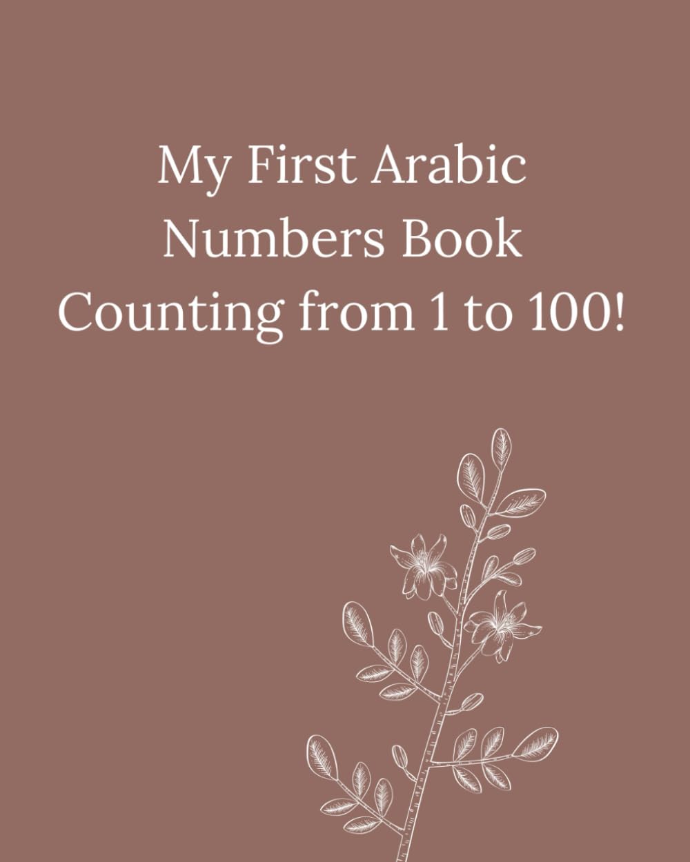 الأرقام العربية من 1 إلى 100| Arabic Numbers 1 to 100: Explore the fascinating world of Arabic numbers from 1 to 100 with a comprehensive and engaging