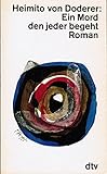 Ein Mord, den jeder begeht : Roman. - Heimito von Doderer