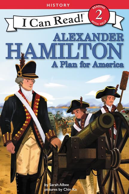 Alexander Hamilton: A Plan for America (I Can Read, Level 2)