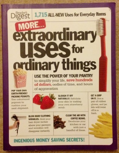 More Extraordinary Uses for Ordinary Things: 1,715 All-new Uses for Everyday Things