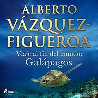Viaje al fin del mundo: Gal&aacute;pagos Audiolibro Por Alberto V&aacute;zquez Figueroa arte de portada