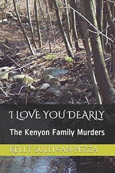 Paperback I LOVE YOU DEARLY: The Kenyon Family Murders Book