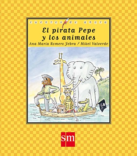 El pirata Pepe y los animales (Cuentos de ahora)